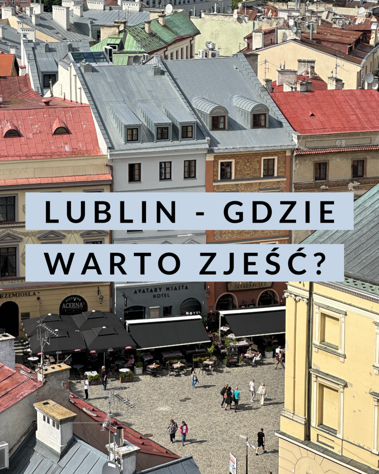 LUBLIN – GDZIE WARTO ZJEŚĆ?
